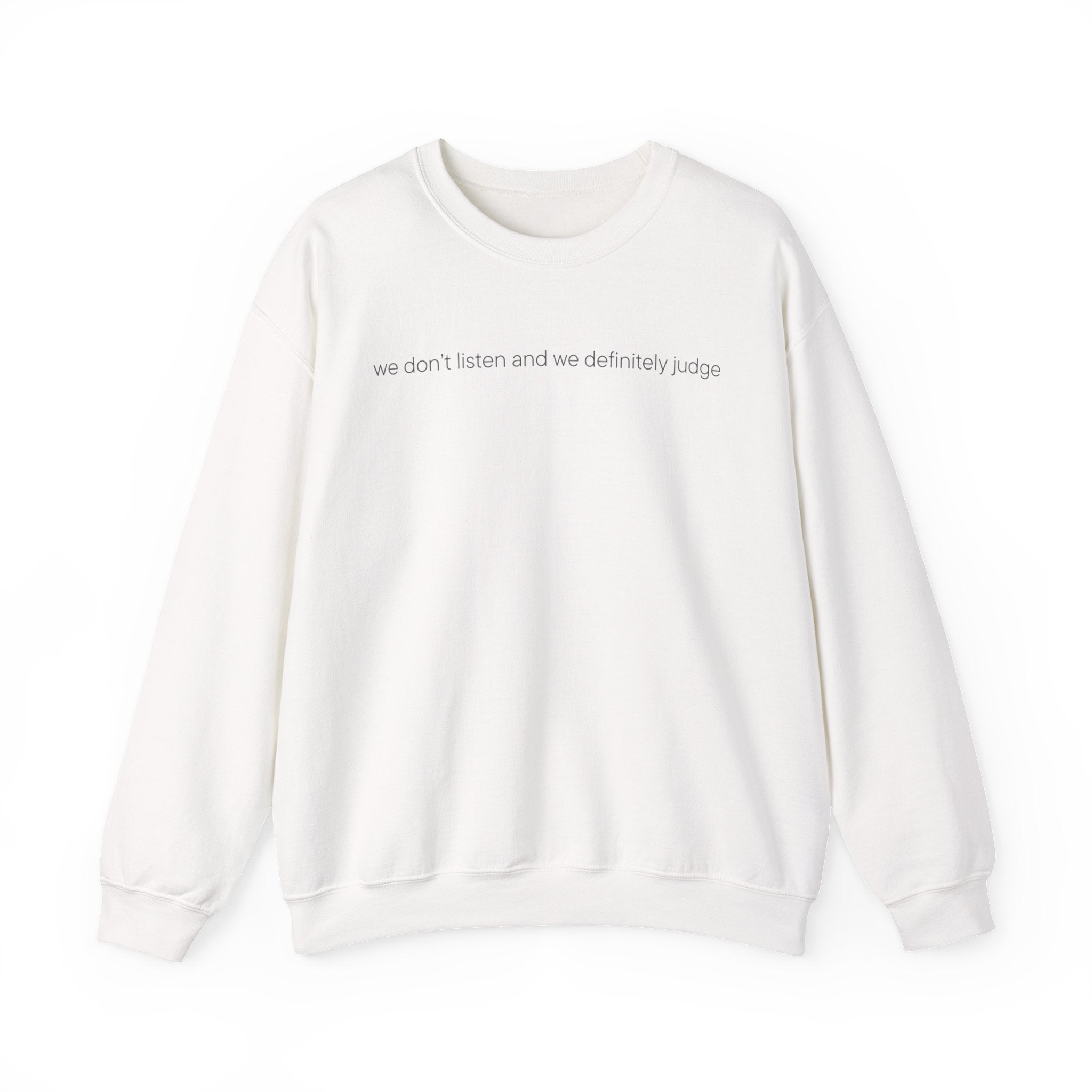 We Don't Listen Crewneck