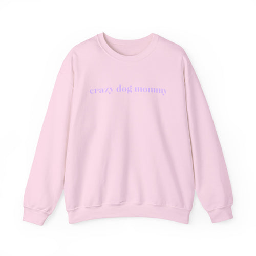 Crazy Dog Mommy Crewneck