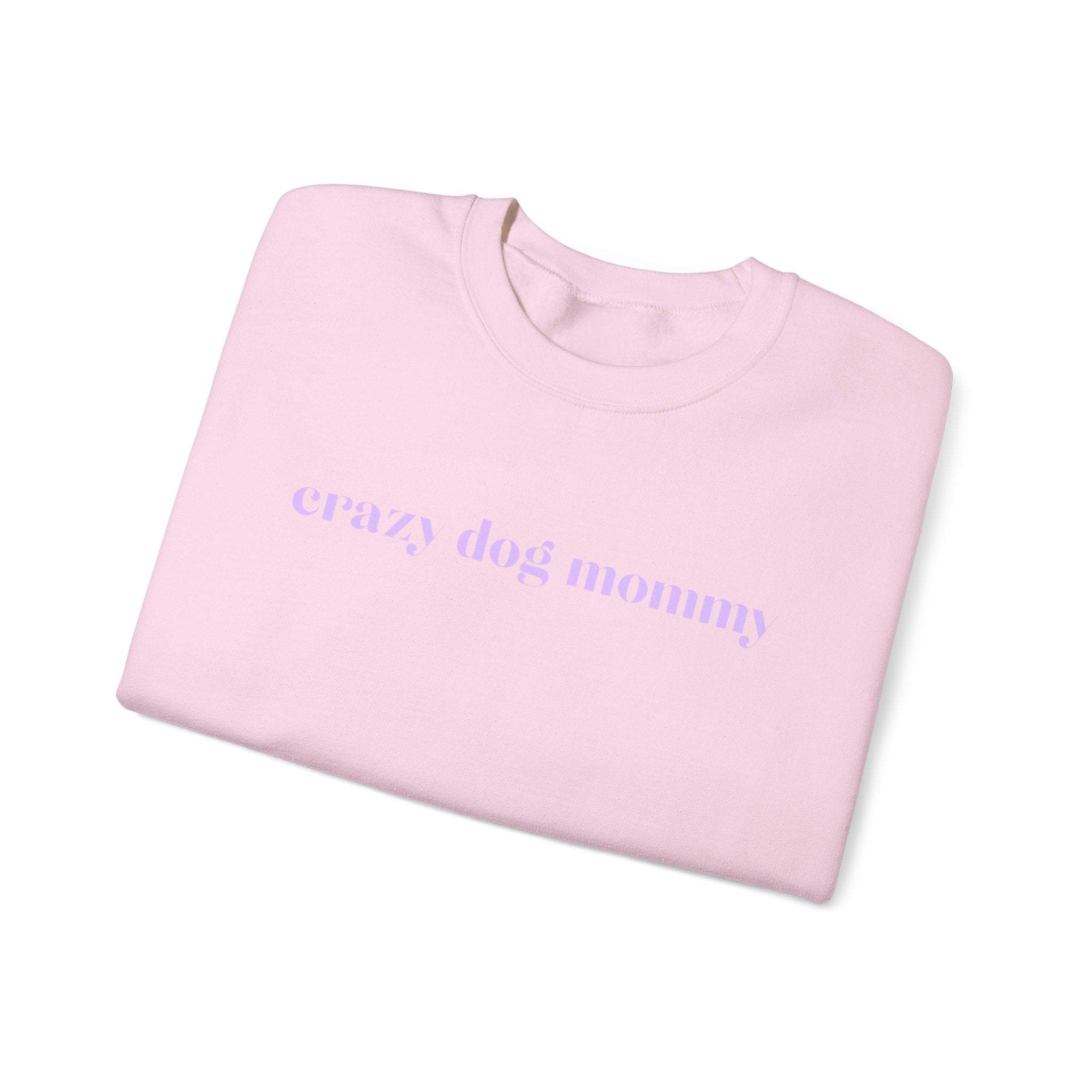 Crazy Dog Mommy Crewneck